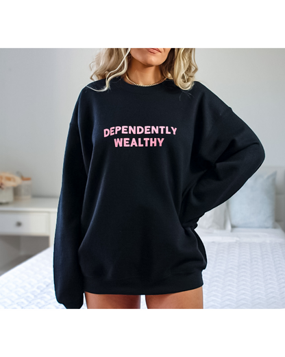 Dependently Wealthy Sweatshirt – Black Pullover with Pink Graphic Text