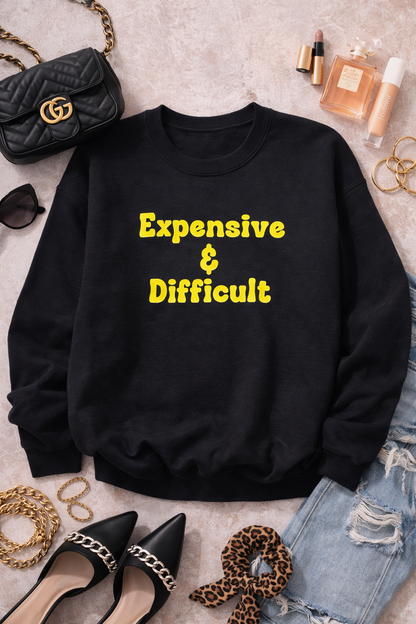Expensive & Difficult Sweatshirt – Black Pullover with Bold Yellow Statement Graphic