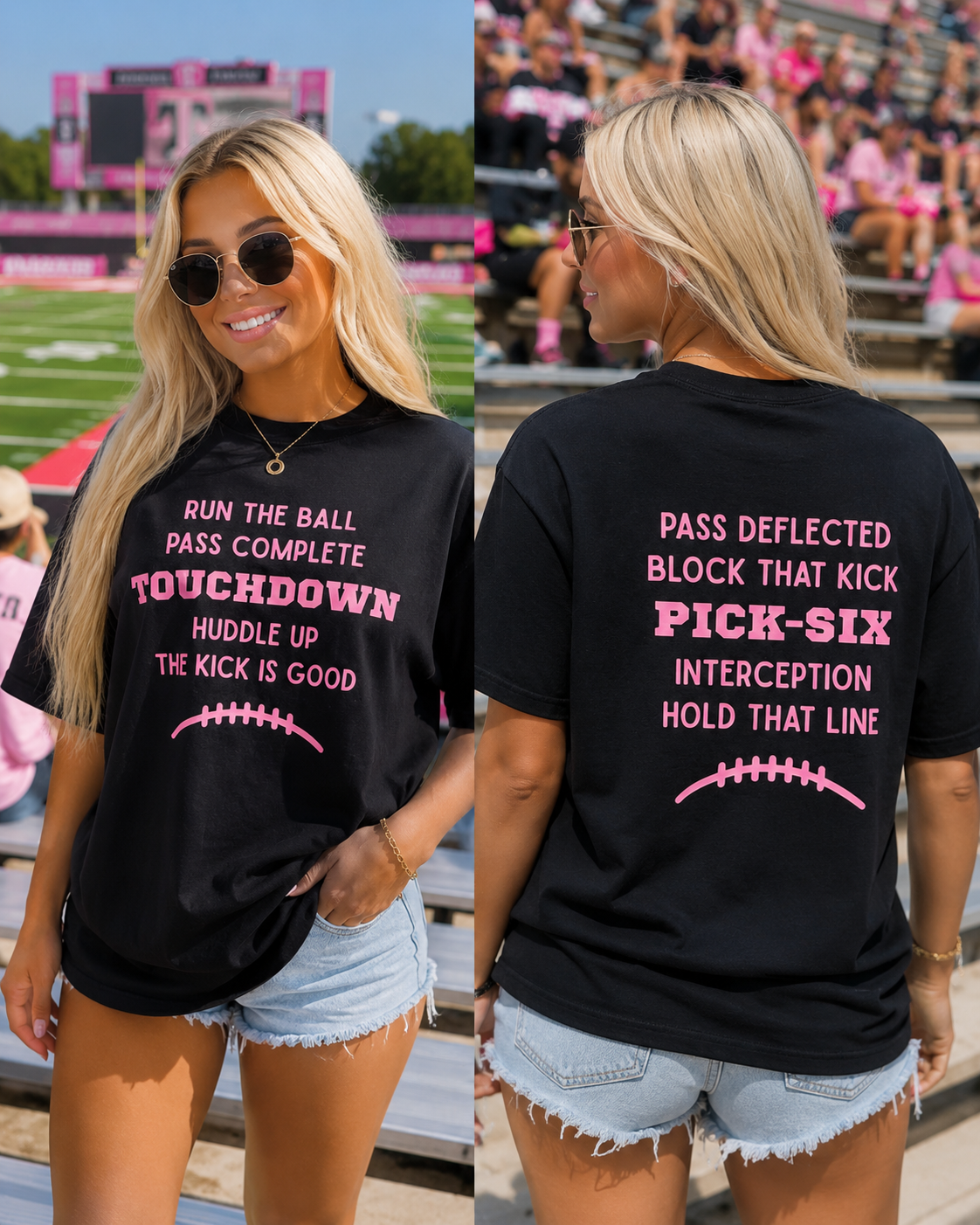 A woman modeling a black graphic T-shirt in a stadium setting, shown from both front and back. The shirt has pink text reading 'RUN THE BALL PASS COMPLETE TOUCHDOWN HUDDLE UP THE KICK IS GOOD' with a football graphic on the front, and 'PASS DEFLECTED BLOCK THAT KICK PICK-SIX INTERCEPTION HOLD THAT LINE' with a football graphic on the back.