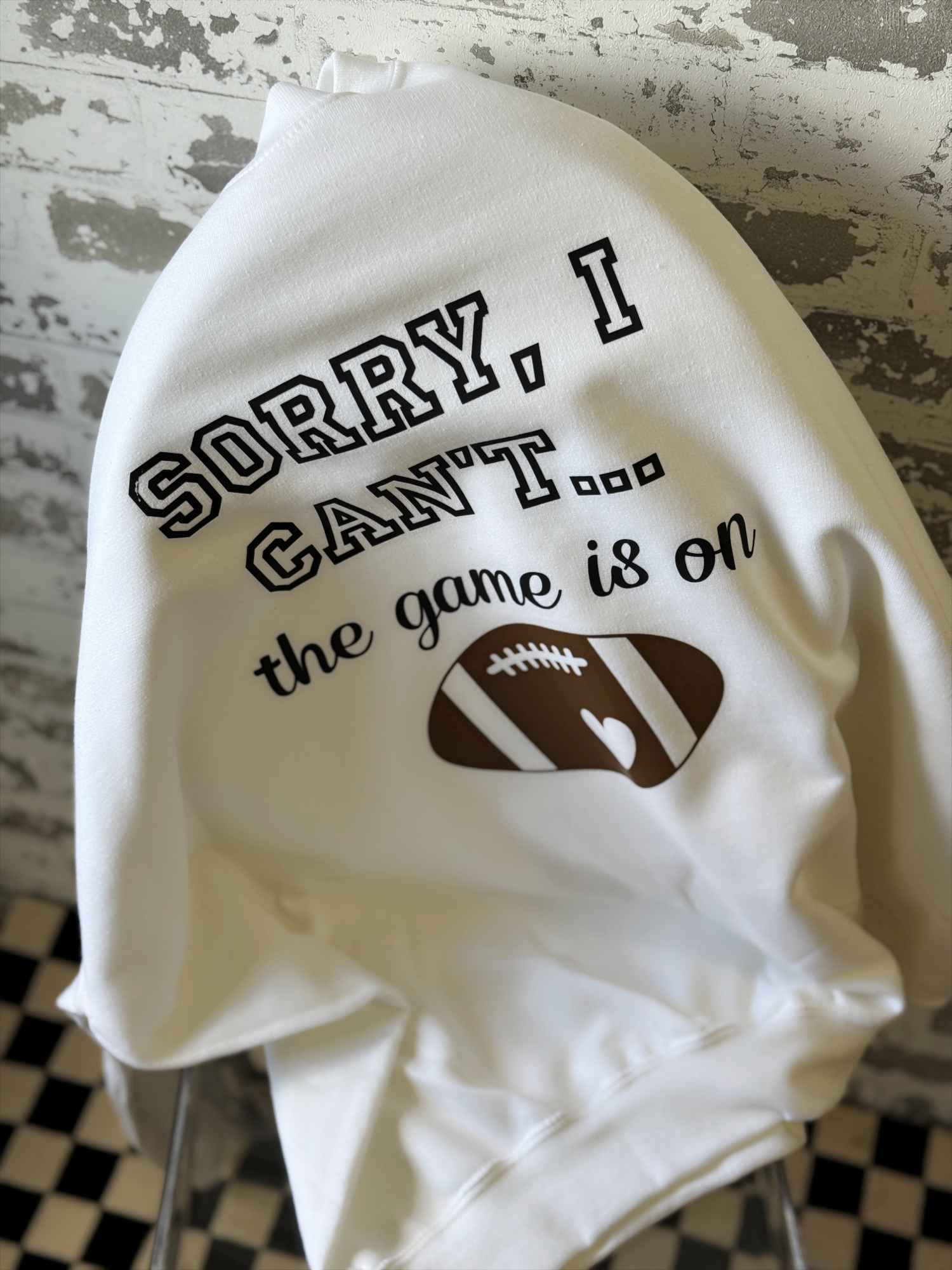 Game Time Excuse Sweatshirt – Sorry I Can’t, The Game Is On | Gameday Collection