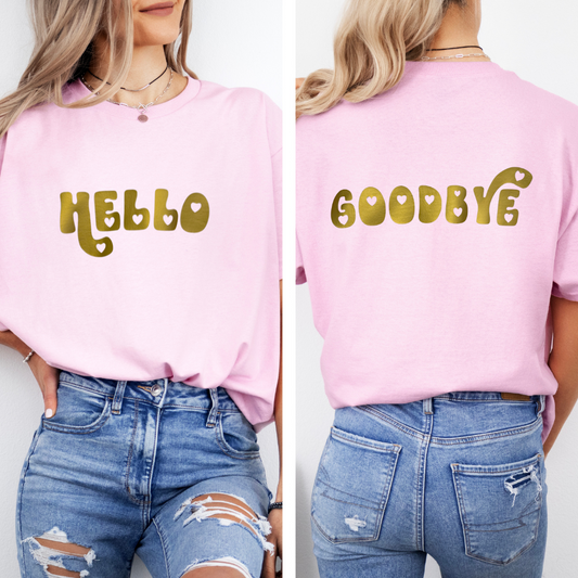 Hello Goodbye Tee – Light Pink with Gold “Hello” Front & “Goodbye” Back Graphic