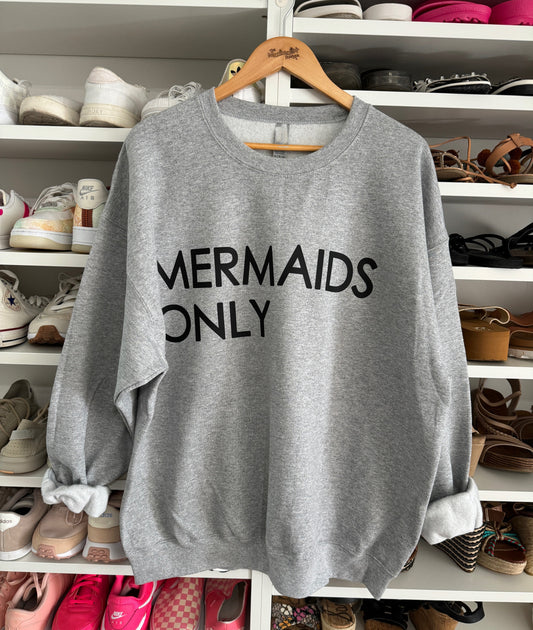 Mermaids Only Sweatshirt