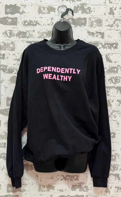 Dependently Wealthy Sweatshirt – Black Pullover with Pink Graphic Text