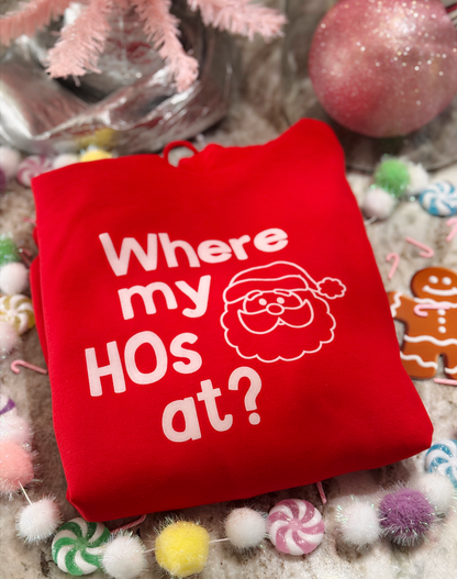 Where My HOs At Hoodie – Red Pullover with White Holiday Graphic for Festive Fun
