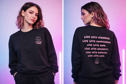 Live With Love Sweatshirt – Black Pullover with Inspirational Quote & Peace Over Power Logo
